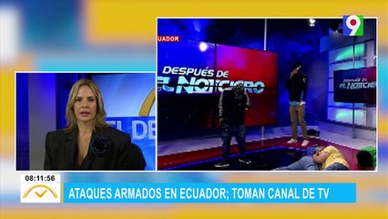 Ataques armados en ecuador; toman canal de TV | El Despertador