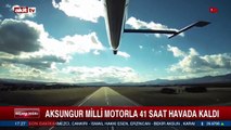 Aksungur Milli Motorla 41 saat havada kaldı