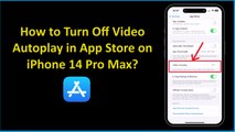 How to Turn Off Video Autoplay in App Store on iPhone 14 Pro Max?