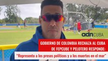 Colombia rechaza equipo Cuba FEPCUBE y pelotero responde: “represento a los presos políticos y a los muertos en el  mar”