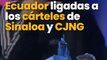Las bandas de Ecuador ligadas a los cárteles de Sinaloa y CJNG