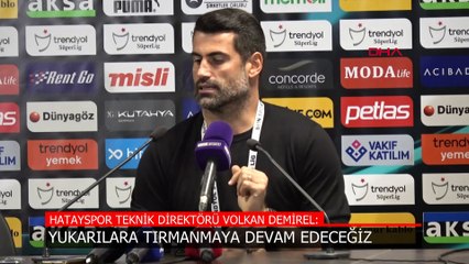 Volkan Demirel: Yukarılara tırmanmaya devam edeceğiz
