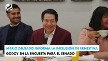 Mario Delgado informa la inclusión de Ernestina Godoy en la encuesta para el Senado