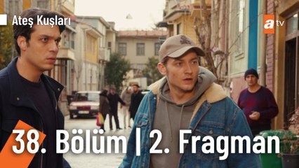 Ateş Kuşları 38. Bölüm 2. Fragmanı | ''Biz senin evini kiralamak istiyoruz.''  @ateskuslari