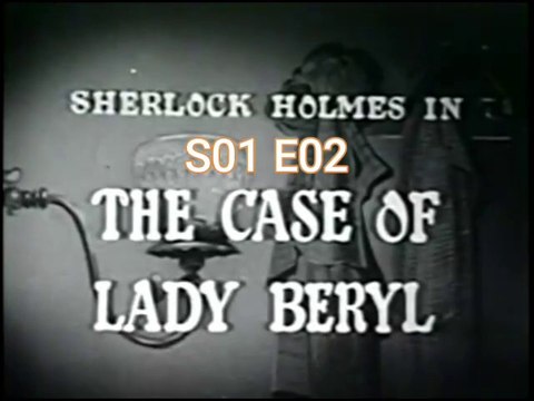 Sherlock Holmes -The Case of Lady Beryl -S01 E02