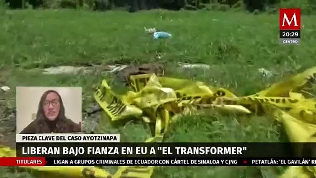 Liberan en EU a 'El Tansformer'; pieza clave en caso Ayotzinapa | Expedientes Secretos Ley