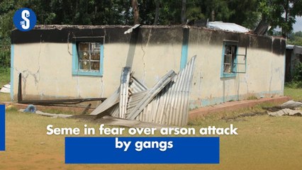 Seme in fear over arson attack by gangs
