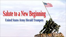 Salute to a New Beginning- United States Army Herald Trumpets