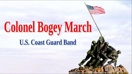 Colonel Bogey March   -U.S. Coast Guard Band