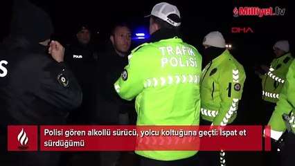 Polisi gören alkollü sürücü, yolcu koltuğuna geçti: İspat et sürdüğümü
