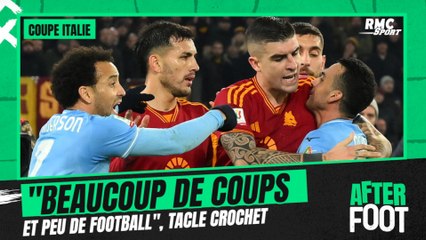 Italie : "Beaucoup de coups et peu de football", Crochet revient sur le derby électrique entre la Lazio et la Roma