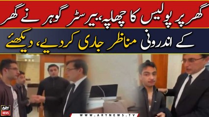 Barrister Gohar claims house was raided by police, releases video