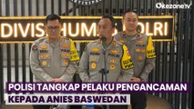 Tim Gabungan Polri Tangkap Pelaku Pengancaman Penembakan Anies Baswedan