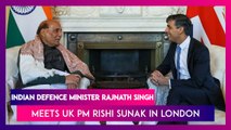 Indian Defence Minister Rajnath Singh Meets UK PM Rishi Sunak In London