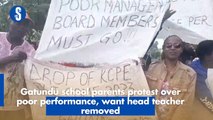 Gatundu school parents protest over poor performance, want head teacher removed