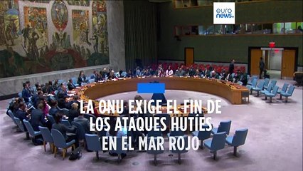 El Consejo de Seguridad de la ONU exige el fin de los ataques hutíes en el mar Rojo