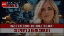 Caso Balocco, Chiara Ferragni: Scoperte Le Email Segrete!