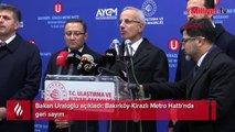 Bakan Uraloğlu açıkladı: Bakırköy-Kirazlı Metro Hattı'nda geri sayım