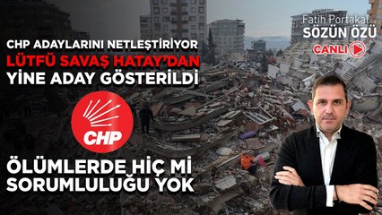 CHP ADAYLARINI NETLEŞTİRİYOR LÜTFÜ SAVAŞ HATAY’DAN YİNE ADAY! ÖLÜMLERDE HİÇ Mİ SORUMLULUĞU YOK?