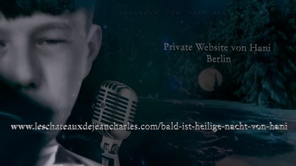 Bald ist Heiligen Nacht !  Von Hani Gesungen 1963 Berlin