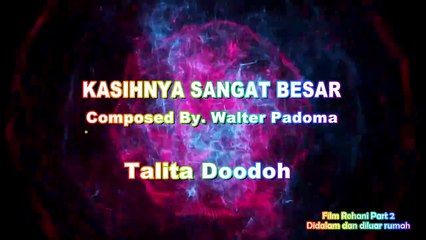 Lagu Tohani, KasihNya Sangat Besar, Talta Doodoh, Walter Padoma, Wp Production