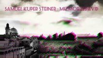 Samuel Kuper Steiner - Mizmor LeDavid (Tehilim / Psalm 23)