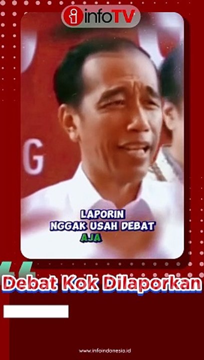Jokowi: Debat Kok Dolaporkan