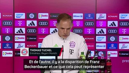 Bayern - Tuchel sur la disparition de Beckenbauer : "L'émotion sera au rendez-vous demain"
