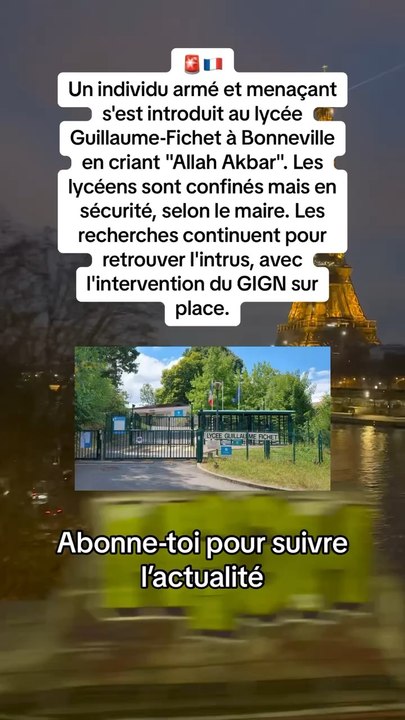 Un individu armé et menaçant s'est introduit au lycée Guillaume-Fichet à Bonneville en criant "Allah Akbar"