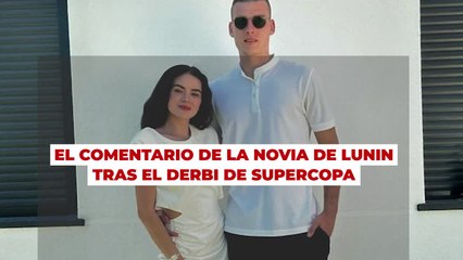El comentario de la novia de Lunin tras el derbi de Supercopa