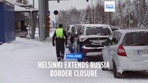 Finland keeps its Russia border crossings closed for another month amid ongoing hybrid war concerns