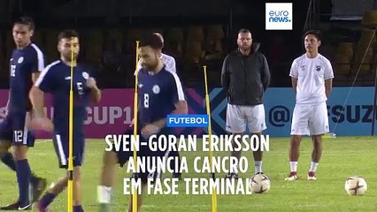 Sven-Goran Eriksson revela que tem cancro em fase terminal