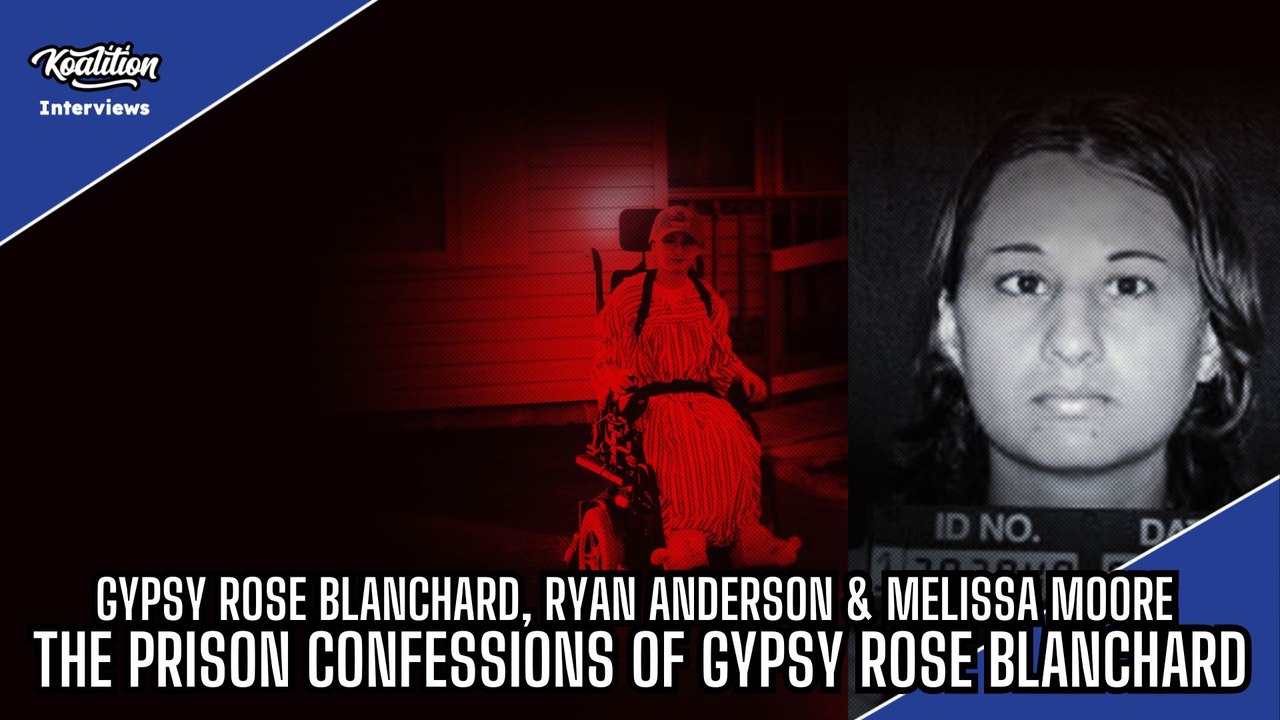 Gypsy Rose Blanchard & Ryan Anderson Talk About The Prison Confessions of  Gypsy Rose Blanchard And Life After Prison