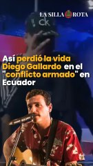 Así perdió la vida  Diego Gallardo  en el "conflicto armado" en Ecuador