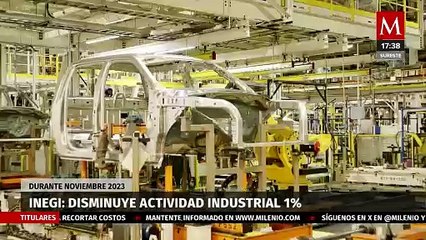 Actividad industrial disminuye 1% en noviembre; afirma el Inegi