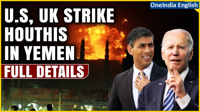 US, Britain Conduct Airstrikes on Houthi Targets in Yemen, Injuries Reported | Oneindia News