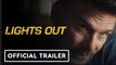 Lights Out | Official Trailer - Frank Grillo, Dermot Mulroney