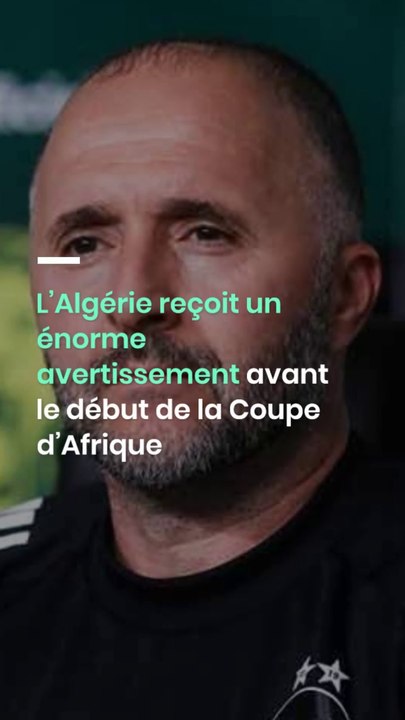 L’Algérie reçoit un énorme avertissement avant le début de la Coupe d’Afrique