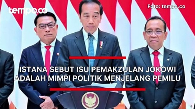 Istana Sebut Isu Pemakzulan Jokowi adalah Mimpi Politik Menjelang Pemilu