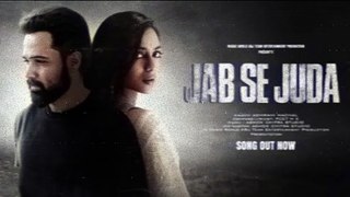 Jab Se Juda | New Hindi Song | Emraan Hashmi | Sad Song | New Song 2024