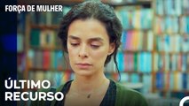 Bahar Pediu Ajuda Em Dinheiro - Força de Mulher Episodio 2