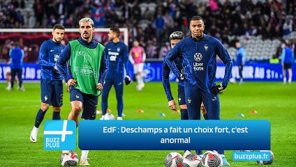 EdF : Deschamps a fait un choix fort, c'est anormal