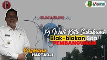 Pj Wali Kota Sukabumi Blak-blakan Soal Pembangunan