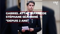Gabriel Attal séparé de Stéphane Séjourné 