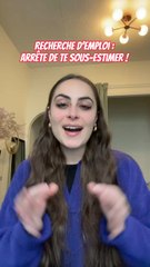 Recherche d’emploi : arrête de te sous-estimer !