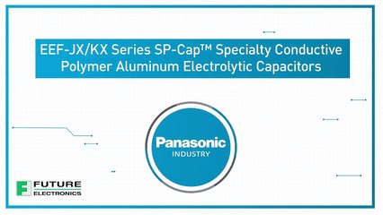 Panasonic: New Product Brief: JX-KX Series SP-Cap Capacitors