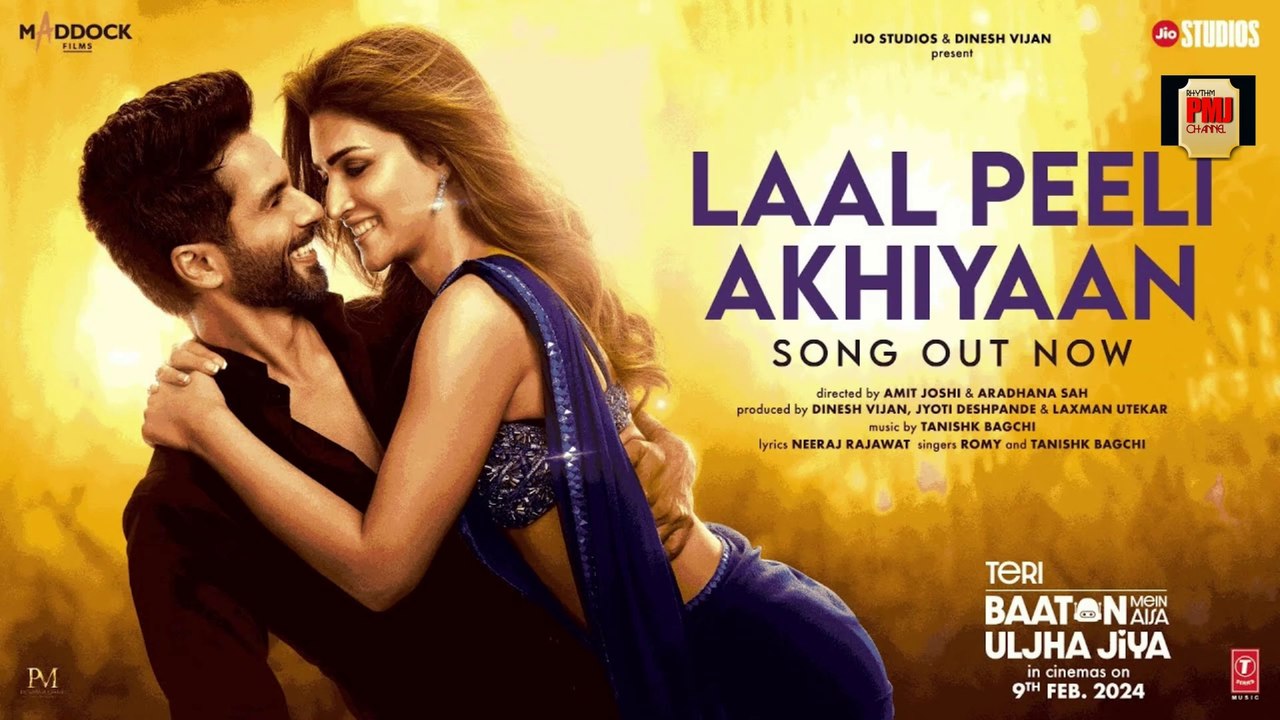 Laal Peeli Akhiyaan Shahid Kapoor,Kriti Sanon,Tanishk,Romy | Teri Baaton Mein Aisa Uljha Jiya