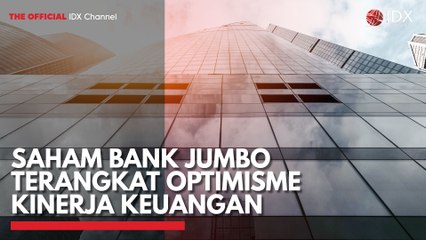 Saham Bank Jumbo Terangkat Optimisme Kinerja Keuangan