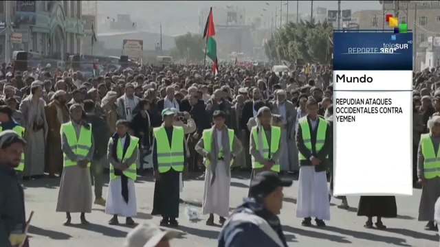 Reporte 360º 12-01: Repudio mundial a los ataques de EE.UU. y Reino Unido contra Yemen