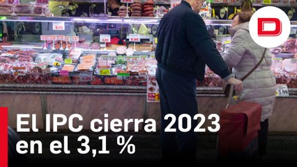 El IPC cierra 2023 en el 3,1 % y el precio de los alimentos se mantiene en el 7,3 %
